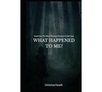 WHAT HAPPENED TO ME?: Exploring the Mary Theresa Simpson Cold Case