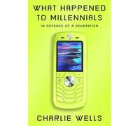 What Happened to Millennials: In Defense of a Generation