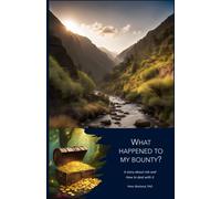 What Happened To My Bounty?: An Inspiring Story About The Art Of Risk Management According To Iso 31000