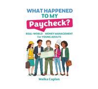What Happened to My Paycheck?: Real-World Money Math for Young Adults | perfect gift for recent grads, college students, newlyweds, adults in their ... math for the real world | worksheets