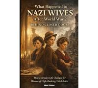 WHAT HAPPENED TO NAZI WIVES AFTER WORLD WAR 2 BEHIND CLOSED DOORS