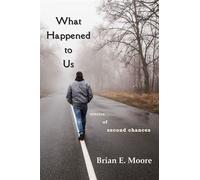 What Happened to Us stories of second chances - Brian E Moore - Blue Denim Press - ebook (ePub) - Livre