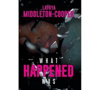 What Happened Was
