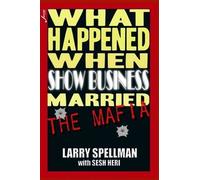 What Happened When Show Business Married The Mafia