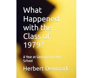 What Happened with the Class of 1979?: A Year at Georgia City High School