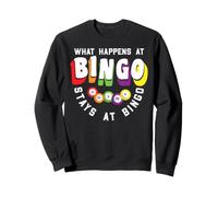 What Happens At Bingo Stays At Bingo Sweatshirt