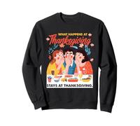 What Happens at Thanksgiving Stays at Thanksgiving Sweatshirt