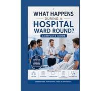 What Happens During a Hospital Ward Round? Complete Guide