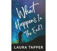 What Happens In The End?: One car. Two strangers. A thousand miles to figure it out.