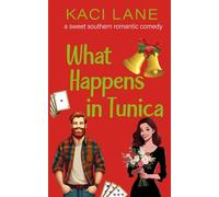 What Happens in Tunica: A Sweet Southern Romantic Comedy