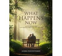 What Happens Now: Aging, Dying, and the Responsibilities Left Behind