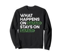 What Happens on Safari Stays on Safari Sweatshirt