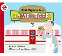 What Happens to a Hamburger?: A Level 2 Let's-Read-and-Find-Out Science Book - Explore How the Digestive System Turns Food into Energy, Ages 5-9