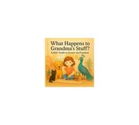 What Happens To Grandma's Stuff?