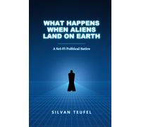 What Happens When Aliens Land on Earth: A Sci-Fi Political Satire