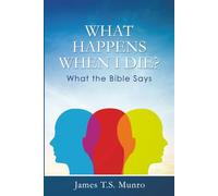 What Happens When I Die?: What the Bible says