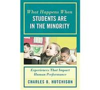 What Happens When Students Are in the Minority Charles Hutchison (Auteur)