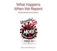 What Happens When We Repent: 30-Day Devotional to Freedom
