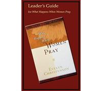 What Happens When Women Pray Leader's Guide