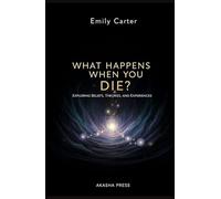 What Happens When You Die?: Exploring Beliefs, Theories, and Experiences