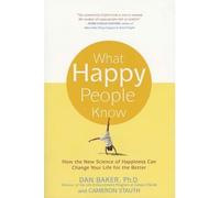 (What Happy People Know) By Dan Baker (Author) Paperback on (Jan , 2004)