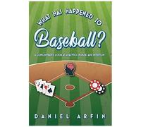 What Has Happened To Baseball? A Concentrated Look At Analytics, Poker, And Intuition