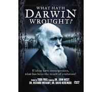 What Hath Darwin Wrought?: If Ideas Have Consequences, What Has Been the Result of Evolution?