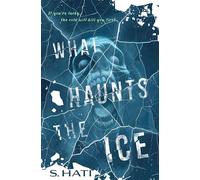 What Haunts the Ice - S. Hati - Feiwel & Friends - ebook (ePub) - Livre