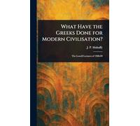 What Have the Greeks Done for Modern Civilisation?