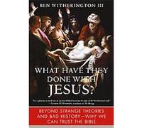 What Have They Done With Jesus? Ben Witherington (Auteur)