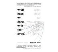 What Have We Done With The Stars?