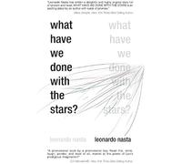 What Have We Done With The Stars?