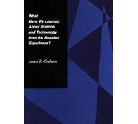 What Have We Learned About Science and Technology from the Russian Experience?