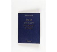 What have you found out so far ? Edition bilingue français-anglais - Benjamin Loyauté - Dilecta Eds - broché - Monographie