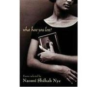 What Have You Lost Naomi Shihab Nye (Auteur)