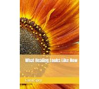 What Healing Looks Like Now