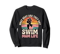 What Heat are They on Swim Mom Life - Sweatshirt