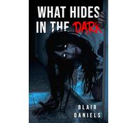What Hides in the Dark: 20 Tales of Terror
