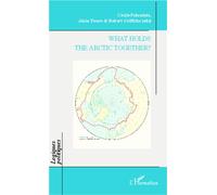 Cécile Pelaudeix – What Holds the Arctic Together ? – Essai – Broché