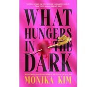 What Hungers in the Dark - Monika Kim - G.P. Putnam's Sons - ebook (ePub) - Livre