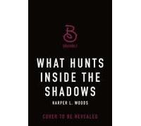 What Hunts Inside The Shadows