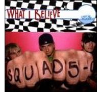 What I Believe by Squad 5-0