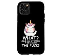 What & I Cannot Stress This Enough The FCK Sign Fuck Unicorn Coque pour iPhone 11 Pro