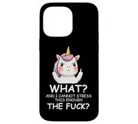 What & I Cannot Stress This Enough The FCK Sign Fuck Unicorn Coque pour iPhone 14 Pro Max