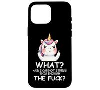 What & I Cannot Stress This Enough The FCK Sign Fuck Unicorn Coque pour iPhone 16 Pro Max