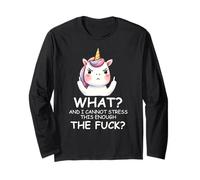 What & I Cannot Stress This Enough The FCK Sign Fuck Unicorn Manche Longue