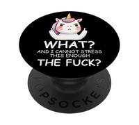 What & I Cannot Stress This Enough The FCK Sign Fuck Unicorn PopSockets PopGrip Adhésif