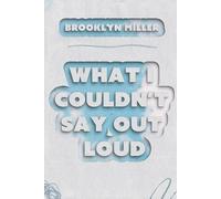 What I Couldn’t Say Out Loud