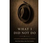 WHAT I DID NOT DO