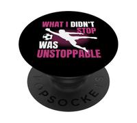 What I Didn't Stop Was Unstoppable Gardienne De But PopSockets PopGrip Adhésif